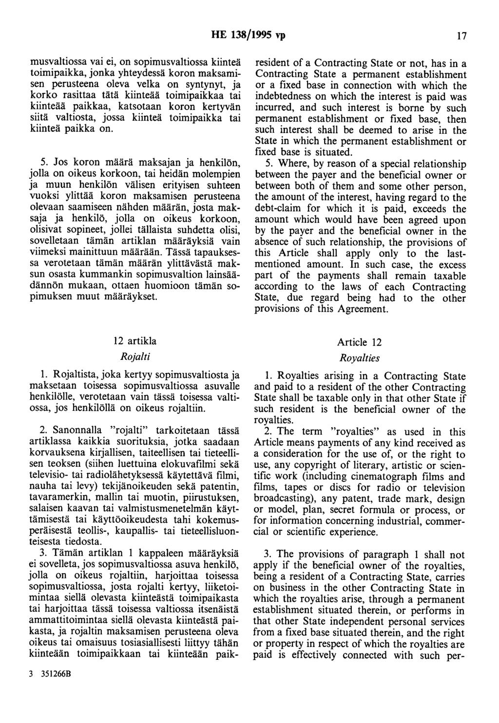 HE 138/1995 vp 17 musvaltiossa vai ei, on sopimusvaltiossa kiinteä toimipaikka, jonka yhteydessä koron maksamisen perusteena oleva velka on syntynyt, ja korko rasittaa tätä kiinteää toimipaikkaa tai