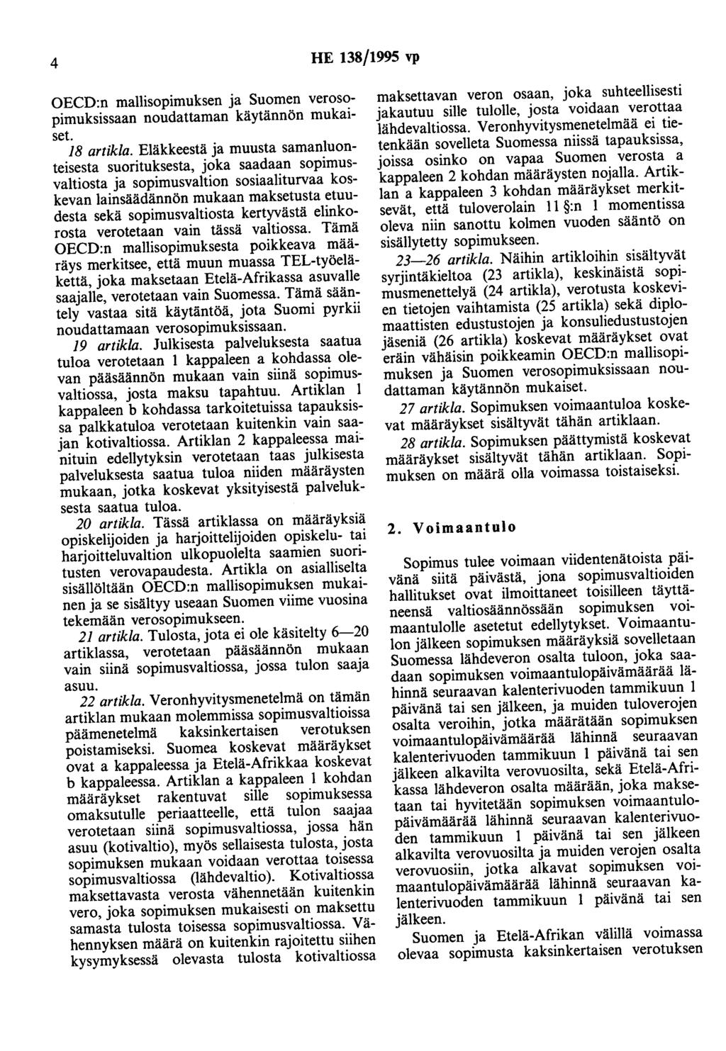 4 HE 138/1995 vp OECD:n mallisopimuksen ja Suomen verosopimuksissaan noudattaman käytännön mukaiset. 18 artikla.