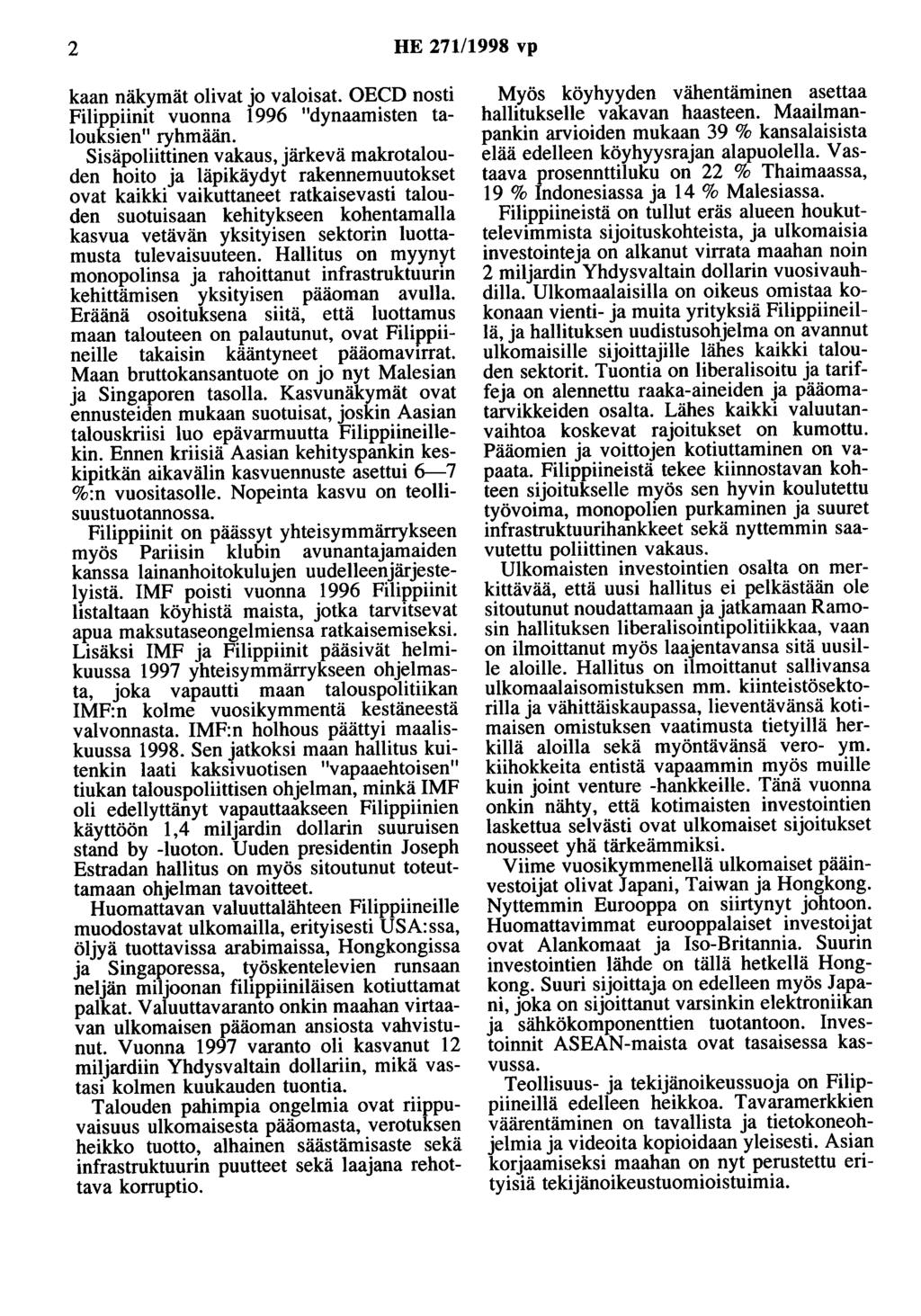 2 HE 271/1998 vp kaan näkymät olivat jo valoisat. OECD nosti Filippiinit vuonna 1996 "dynaamisten talouksien" ryhmään.