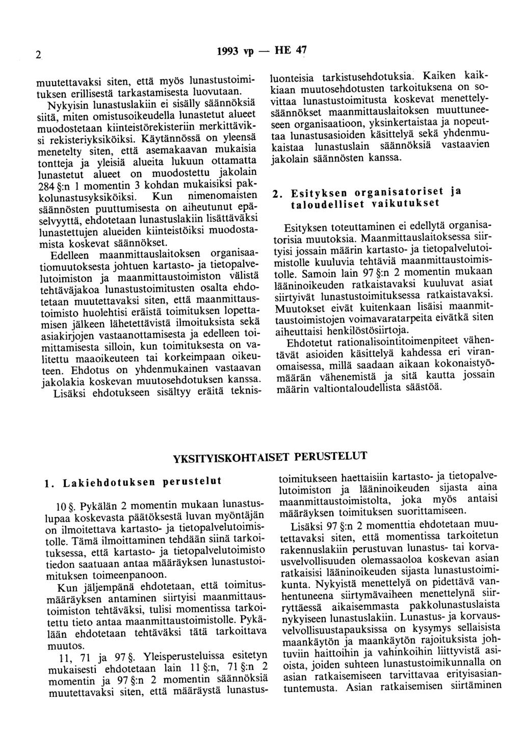 2 1993 vp - HE 47 muutettavaksi siten, että myös lunastustoimituksen erillisestä tarkastamisesta luovutaan.