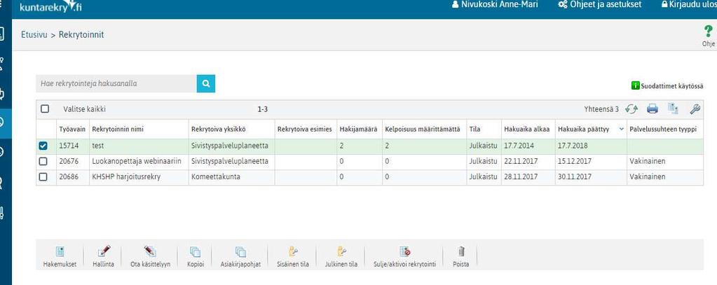 TYÖPÖYDÄN TOIMINTOPAINIKKEET Avaa rekrytoinnin hallintanäkymän Avaa asiakirjan tulostusvalikon Julkinen tila näkyy työnhakijoille hakijaportaalissa Poistaa koko rekrytoinnin järjestelmästä kokonaan.