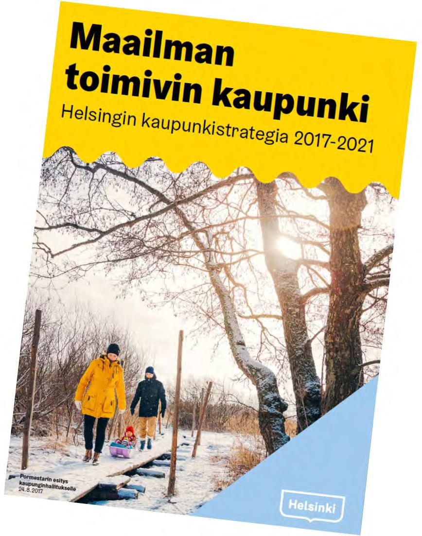 Kaupunkistrategia 2017 2021 Vetovoimainen keskusta on Helsingin käyntikortti ja elinehto. Keskustan elinvoimaisuutta kehitetään yhteistyössä alueen elinkeinoelämän toimijoiden kanssa.