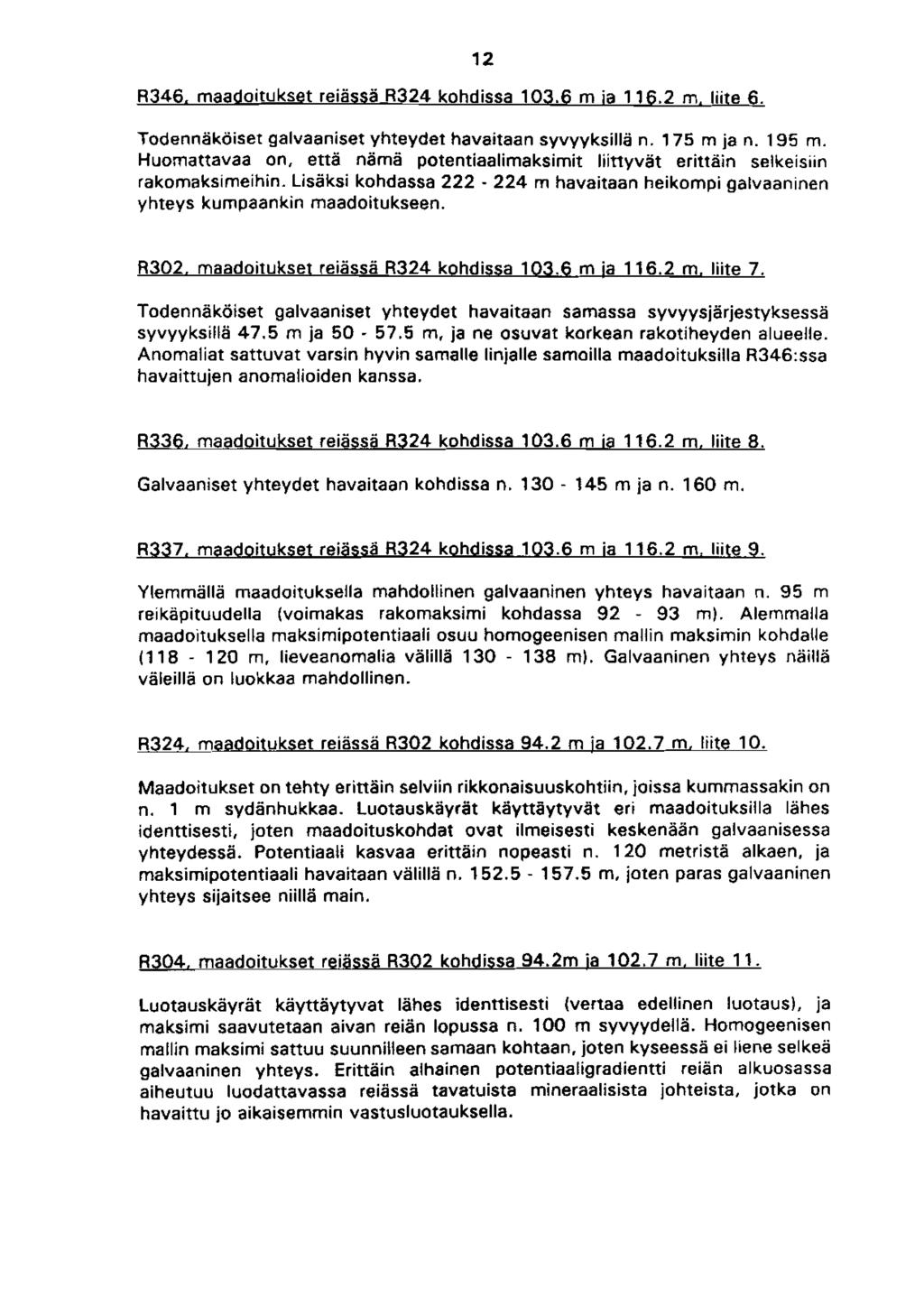 R346. maadoitukset reiassa R324 kohdissa 103.6 m ia 1 16.2 m, liite 6. Todennäköiset galvaaniset yhteydet havaitaan syvyyksilla n. 175 m ja n. 195 m.