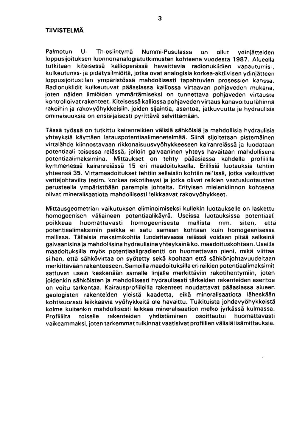 Palmotun U- Th-esiintyma Nummi-Pusulassa on ollut ydinjätteiden loppusijoituksen luonnonanalogiatutkimusten kohteena vuodesta 1987.