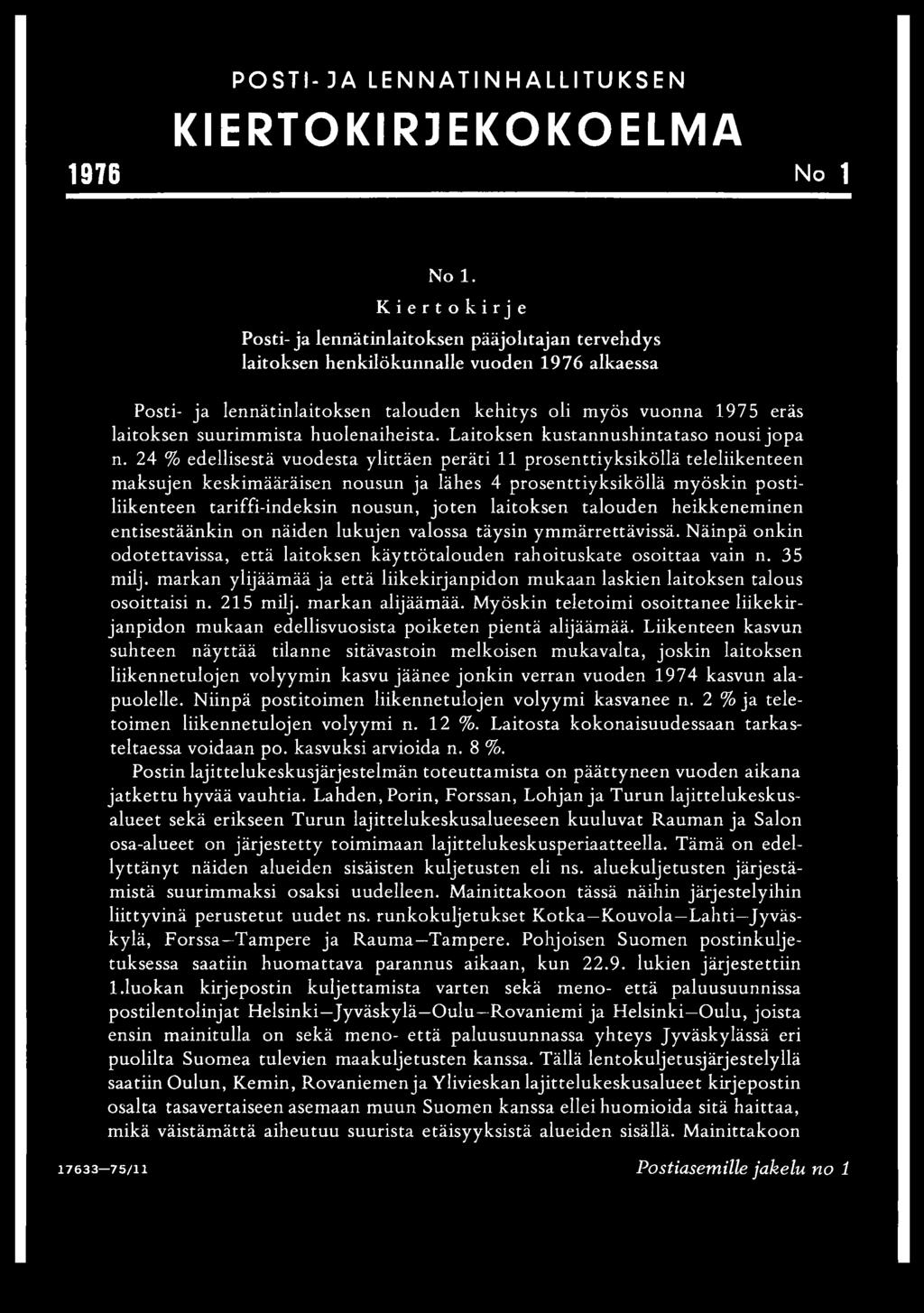 suurimmista huolenaiheista. Laitoksen kustannushintataso nousi jopa n.