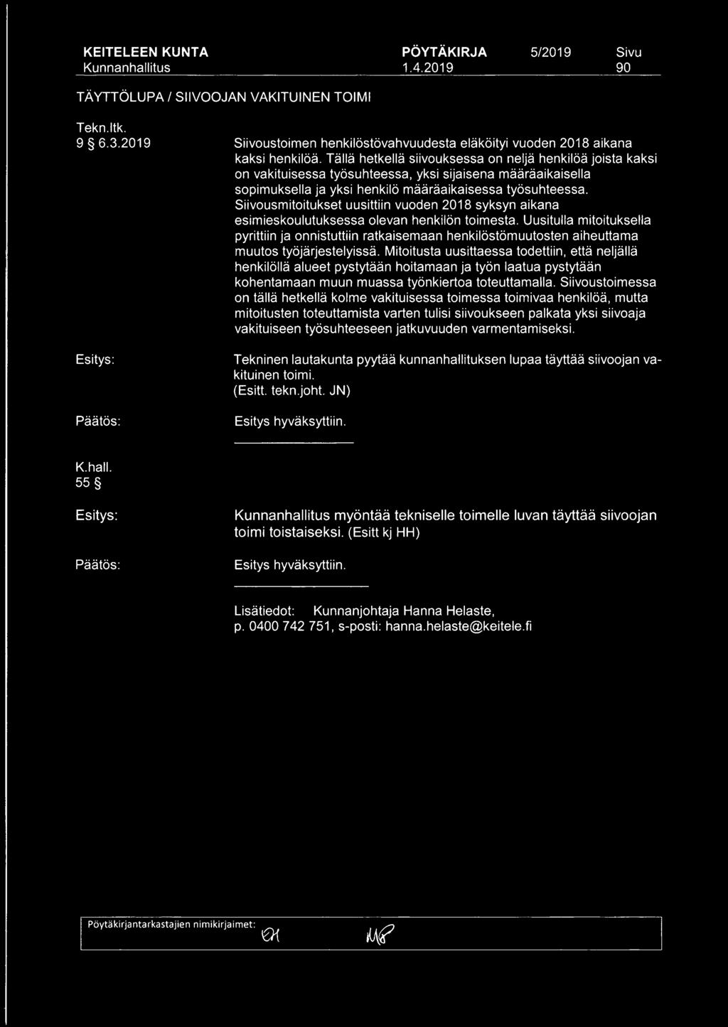 Siivousmitoitukset uusittiin vuoden 2018 syksyn aikana esimieskoulutuksessa olevan henkilön toimesta.