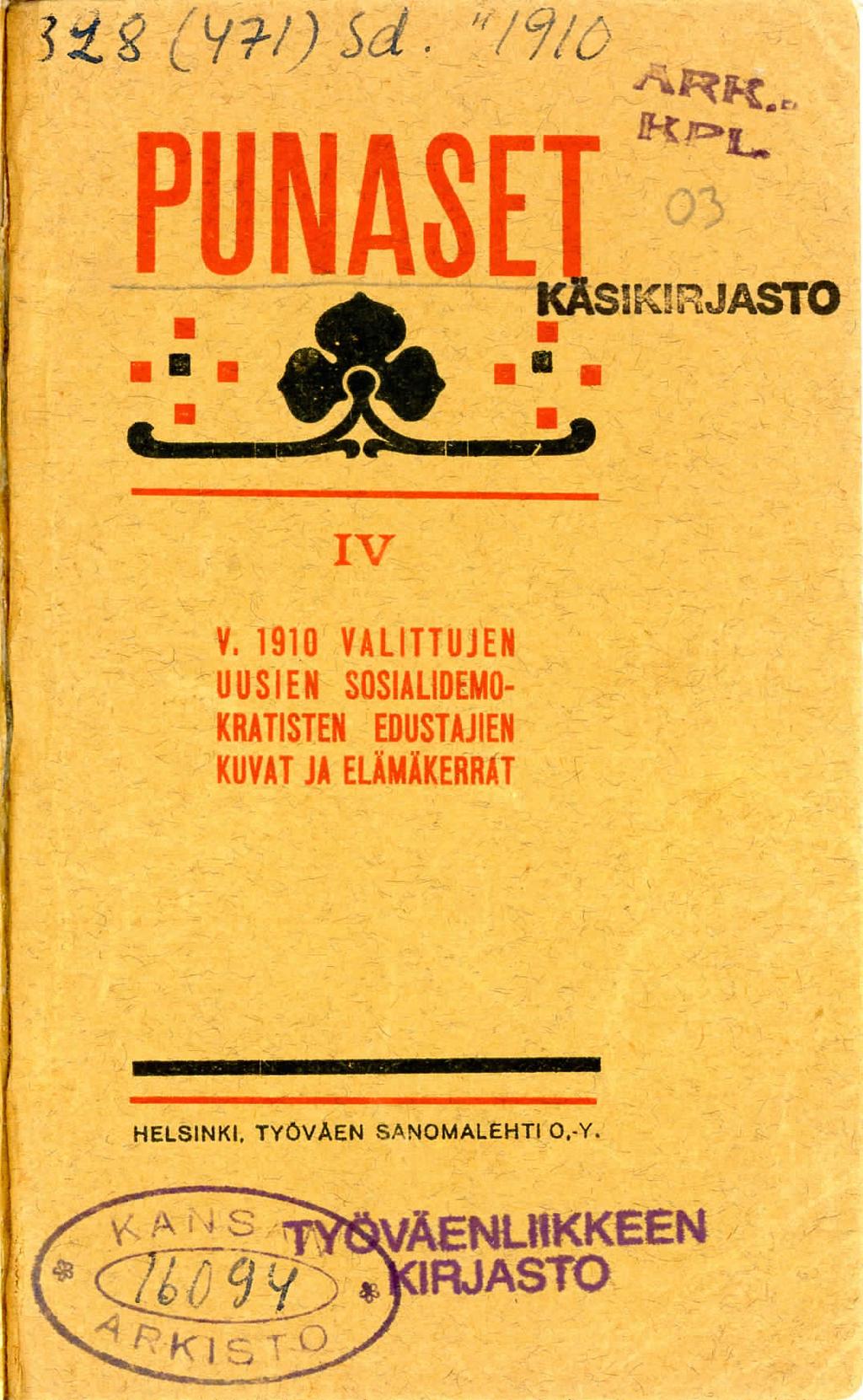 IV V. 1910 VALITTUJEN UUSI EN SOSIALIDEMO- KRATISTEN EDUSTAJIEN KUVAT