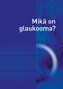 2017 Svenska Glaukomförbundet Suomennos: Birgitta Dunder, silmähoitaja, Kalixin sairaala Tekstinkäsittely, graafinen suunnittelu: Birgitta Fors,