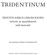 tridentinum TRENTON KIRKOLLISKOKOUKSEN reformi- ja oppidekreetit sekä kaanonit Suomentanut Martti Voutilainen OP