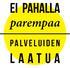 EI PAHAlla. laatua. parempaa. palveluiden