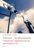 Kuva: VASTAVALO/JARI HINDSTRÖM. Teksti: MARKO KANTOMAA, HEIDI SYVÄOJA, TUIJA TAMMELIN. Liikunta hyödyntämätön voimavara oppimisessa ja opettamisessa?