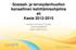 Sosiaali- ja terveydenhuollon kansallinen kehittämisohjelma eli Kaste 2012-2015. Kristiina Kariniemi-Örmälä Ohjelmapäällikkö Kaste Etelä-Suomi