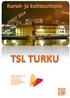 Itäinen Rantakatu 64 20810 TURKU www.tslturku.fi tsl.turku@tslturku.fi 0400 569 363