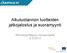 Alkutuotannon tuotteiden jatkojalostus ja suoramyynti. Monialayrittäjyys maaseudulla 6.3.2013