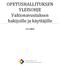 OPETUSHALLITUKSEN YLEISOHJE Valtionavustuksen hakijoille ja käyttäjille