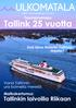 Tallink 25 vuotta. Tallinkin laivoilla Riikaan. Teemanumero. Vana Tallinnin ura kolmella merellä Matkakertomus: