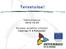Tervetuloa! Tiedotustilaisuus 2010-12-03. Euroopan alueellinen yhteistyö Interreg IV A Pohjoinen