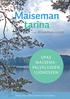 Maiseman tarina OPA S MAISEMA- PALVELUIDEN LUOMISEEN. toim. Minna Komulainen MAA- JA KOTITALOUSNAISTEN KESKUS