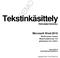 Tekstinkäsittely. Microsoft Word 2010 PERUSMATERIAALI. Kieliversio: suomi Materiaaliversio 1.0 päivitetty 24.1.2011