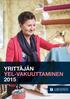 VAKUUTUKSEN TEKEMINEN... 13 Vakuutuksen myöhästyminen... 13 Yrittäjän muu vakuuttaminen... 13