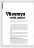 Väsymys. Väsymys on sangen yleistä, ja yleisimmin siihen löytyy syy väsyneen henkilön. mistä johtuu? ARTIKKELIT 6 HIEROJA 4 2009