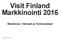 Visit Finland Markkinointi 2016. Markkinat, Välineet ja Toimenpiteet