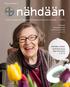 nähdään www.nahdaan.fi Tietoa silmänpohjan kosteasta ikärappeumasta ja sen hoidosta 1/2014 Kostean ikärappeuman tutkimus ja hoito s.