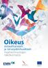 Julkaisija: Euroopan muuttoliikeverkosto 2014 ISBN 978-952-5920-31-4 (nid.) ISBN 978-952-5920-32-1 (PDF) Paino: Markprint Ulkoasu ja taitto: