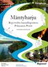 Mäntyharju. Repoveden kansallispuiston Pohjoinen Portti HANKESUUNNITELMA. Piia Mäkilä Hankesuunnittelija puh. 044 262 3307 piia.makila@mantyharju.