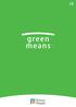Green Means -esimerkkejä. Prima Power Green Means kestävästi tuottavaa tulevaisuutta