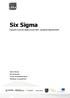 Six Sigma. Raportti Lean Six Sigma Green Belt projektin läpiviennistä. Juhani Niiranen. TKI-Asiantuntija. Savonia-ammattikorkeakoulu