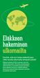 Eläkkeen hakeminen ulkomailta. Tiesitkö, että voit hakea eläkettä jopa 1960-luvulla ulkomailla tehdystä työstä?