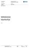 MINIKASSA käyttöohje. Nets Finland Oy. v.1.3. MiniECR Guide for Telium2. Classification. Document type Instruction. Document description.