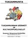 TUKIAMMUNTA TUKIAMMUNNAN SÄÄNNÖT JA KULTAHIPPUKILPAILUT. Suomen Ampumaurheiluliitto Nuorisovaliokunta 2013. Säännöt voimassa 1.1.2014 alkaen.