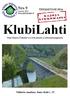 KlubiLahti. Nro 9 Syyskuu 2014 www.phklubitalot.fi TEEMAVUOSI 2014: Valtterin maalaus, katso lisää s. 25