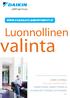 Luonnollinen. valinta DAIKIN ALTHERMA ILMA-VESI LÄMPÖPUMPPU LÄMMITYKSEEN, JÄÄHDYTYKSEEN JA KUUMAN KÄYTTÖVEDEN TUOTTAMISEEN ESITE