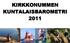 KIRKKONUMMEN KUNTALAISBAROMETRI 2011. Kuntalaisbarometri 2011 Intervox Research Oy 1