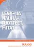 LEVY- JA NAUHATUOTTEET. MITAT