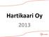 Yritys. Aloittanut toimintansa 1992. Tuotteet ja palvelumme. Henkilökuntamme. Uusinut yritysilmeen, toimintamallin ja nimensä 2010