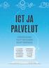 ICT JA PALVELUT NÄKÖKULMIA TUOTTAVUUDEN KEHITTÄMISEEN. Laura Castrén Antti Kauhanen Martti Kulvik Silja Kulvik-Laine Antti Lönnqvist Sirpa Maijanen