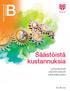 Tehyn julkaisusarja B. Selvityksiä 1/15. Säästöistä kustannuksia. Lyhytnäköiset säästöt estävät tuloksellisuuden. Eve Becker