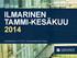 ILMARINEN TAMMI-KESÄKUU 2014. Lehdistötilaisuus 12.8.2014 / Toimitusjohtaja Harri Sailas