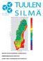 TUULEN. Nro 1/2007 18. vuosikerta RUOTSIN TUULISUUSKARTOITUS VALMISTUMASSA SÄHKÖMARKKINALAKI UUDISTUNUT VUODEN 2006 TUULIVOIMATILASTOT MAAILMALTA