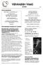 Vähikkälän Viesti. 3/2009 9.vsk. Tulevia tapahtumia. 112-päivä ja ulkoilutapahtuma. Sääntömääräinen KYLÄKOKOUS. Vähikkälän nuorisoseura