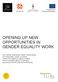 OPENING UP NEW OPPORTUNITIES IN GENDER EQUALITY WORK