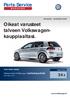 Oikeat varusteet talveen Volkswagenkauppiaaltasi.