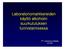 Laboratoriomarkkereiden käyttö alkoholin suurkulutuksen tunnistamisessa. FT Johanna Hietala 6.9.2007