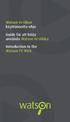 Watson tv-tikun käyttöönotto-ohje. Guide för att börja använda Watson tv-sticka. Introduction to the Watson tv Stick