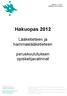 julkaistu 7.11.2011 saatavilla myös ruotsiksi Hakuopas 2012 Lääketieteen ja hammaslääketieteen peruskoulutuksen opiskelijavalinnat