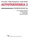 Arvo Autio Pekka Kemppainen Jouko Rantala AUTOTEKNIIKKA 2. Työ- ja ympäristönsuojelu Tekninen piirustus Mittaaminen Materiaalitekniikka